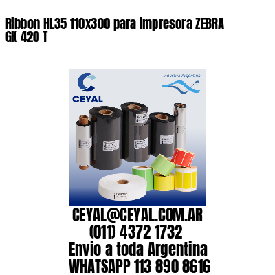 Ribbon HL35 110×300 para impresora ZEBRA GK 420 T