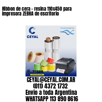Ribbon de cera – resina 110×450 para impresora ZEBRA de escritorio
