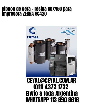 Ribbon de cera – resina 60×450 para impresora ZEBRA GC420