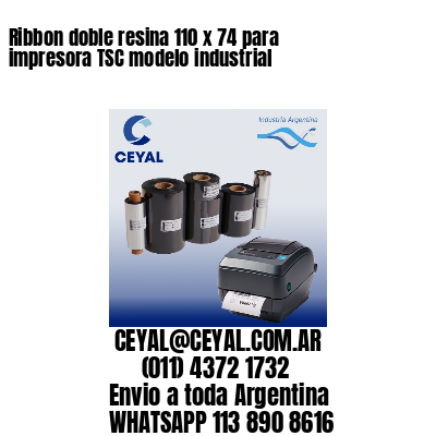 Ribbon doble resina 110 x 74 para impresora TSC modelo industrial