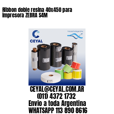 Ribbon doble resina 40×450 para impresora ZEBRA S4M
