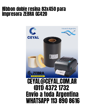 Ribbon doble resina 83×450 para impresora ZEBRA GC420