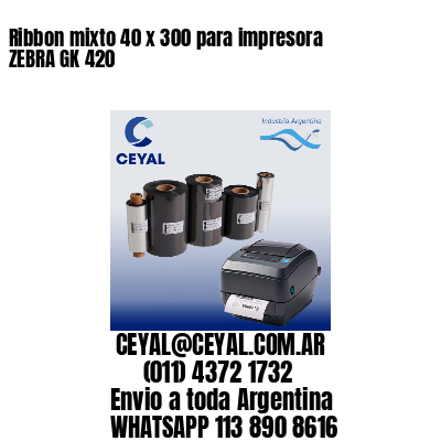 Ribbon mixto 40 x 300 para impresora ZEBRA GK 420