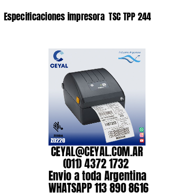Especificaciones impresora  TSC TPP 244