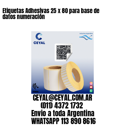 Etiquetas Adhesivas 25 x 80 para base de datos numeración