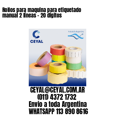 Rollos para maquina para etiquetado manual 2 líneas – 20 dígitos