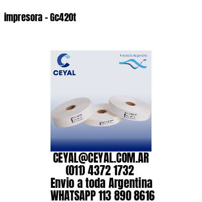 impresora – Gc420t