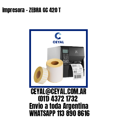 impresora – ZEBRA GC 420 T