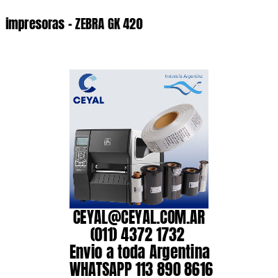 impresoras – ZEBRA GK 420