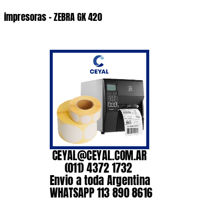 impresoras – ZEBRA GK 420