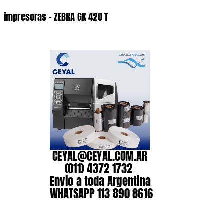 impresoras – ZEBRA GK 420 T