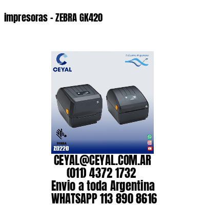 impresoras – ZEBRA GK420