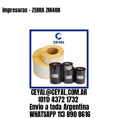 impresoras – ZEBRA ZM400