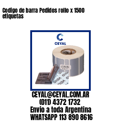 Codigo de barra Pedidos rollo x 1500 etiquetas