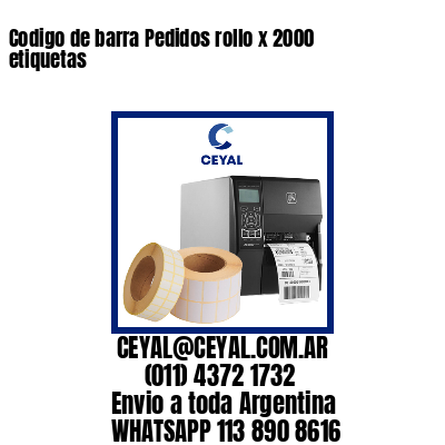 Codigo de barra Pedidos rollo x 2000 etiquetas