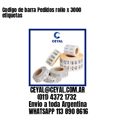 Codigo de barra Pedidos rollo x 3000 etiquetas
