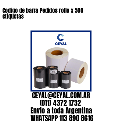 Codigo de barra Pedidos rollo x 500 etiquetas