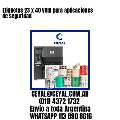 Etiquetas 23 x 40 VOID para aplicaciones de seguridad