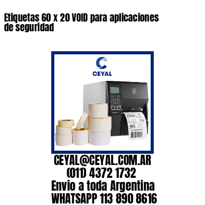 Etiquetas 60 x 20 VOID para aplicaciones de seguridad
