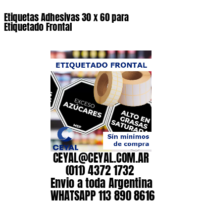 Etiquetas Adhesivas 30 x 60 para Etiquetado Frontal