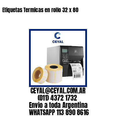 Etiquetas Termicas en rollo 32 x 80