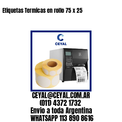 Etiquetas Termicas en rollo 75 x 25