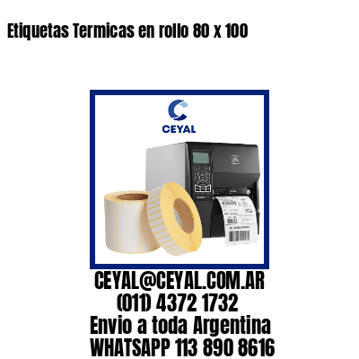 Etiquetas Termicas en rollo 80 x 100