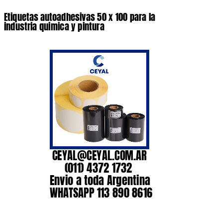 Etiquetas autoadhesivas 50 x 100 para la industria quimica y pintura