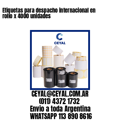 Etiquetas para despacho internacional en rollo x 4000 unidades