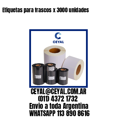 Etiquetas para frascos x 3000 unidades