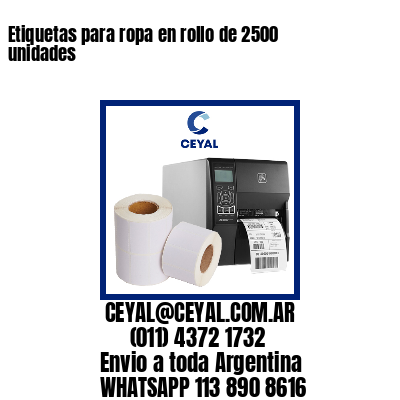 Etiquetas para ropa en rollo de 2500 unidades