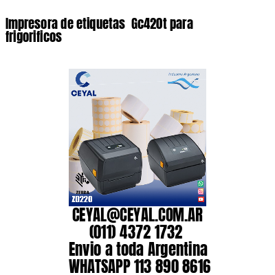 Impresora de etiquetas  Gc420t para frigorificos