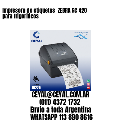 Impresora de etiquetas  ZEBRA GC 420 para frigorificos