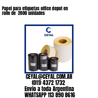 Papel para etiquetas office depot en rollo de  2000 unidades