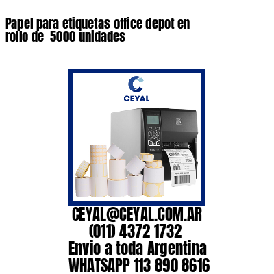 Papel para etiquetas office depot en rollo de  5000 unidades