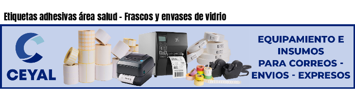 Etiquetas adhesivas área salud - Frascos y envases de vidrio