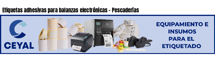 Etiquetas adhesivas para balanzas electrónicas - Pescaderías