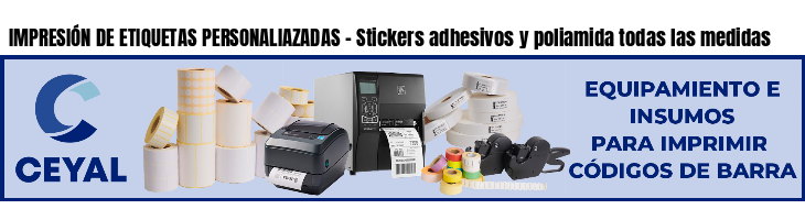 IMPRESIÓN DE ETIQUETAS PERSONALIAZADAS - Stickers adhesivos y poliamida todas las medidas