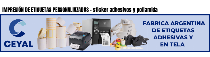 IMPRESIÓN DE ETIQUETAS PERSONALIAZADAS - sticker adhesivos y poliamida