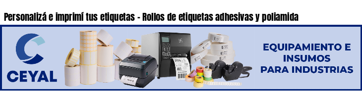 Personalizá e imprimí tus etiquetas - Rollos de etiquetas adhesivas y poliamida