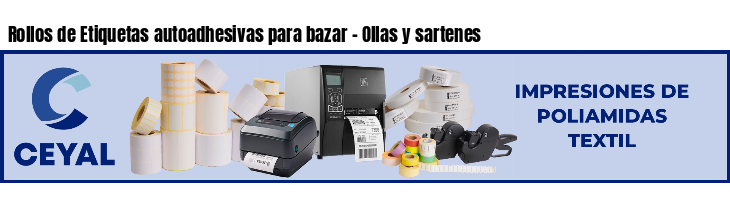 Rollos de Etiquetas autoadhesivas para bazar - Ollas y sartenes