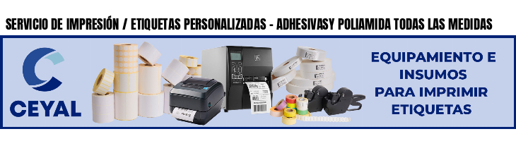 SERVICIO DE IMPRESIÓN / ETIQUETAS PERSONALIZADAS - ADHESIVASY POLIAMIDA TODAS LAS MEDIDAS