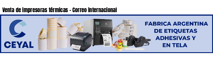 Venta de impresoras térmicas - Correo internacional