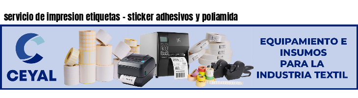 servicio de impresion etiquetas - sticker adhesivos y poliamida