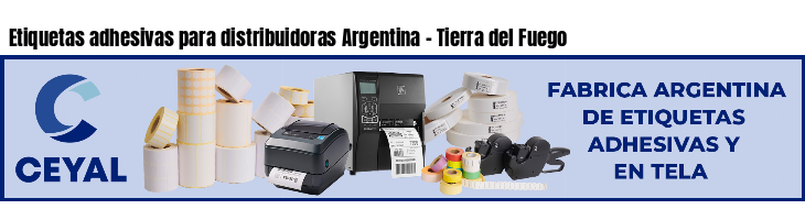 Etiquetas adhesivas para distribuidoras Argentina - Tierra del Fuego