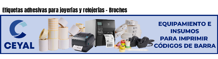 Etiquetas adhesivas para joyerías y relojerías - Broches