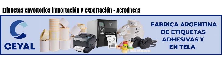 Etiquetas envoltorios importación y exportación - Aerolineas