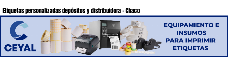 Etiquetas personalizadas depósitos y distribuidora - Chaco