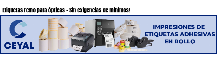 Etiquetas remo para ópticas - Sin exigencias de mínimos!