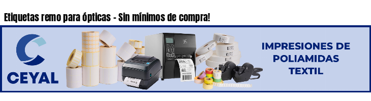 Etiquetas remo para ópticas - Sin mínimos de compra!